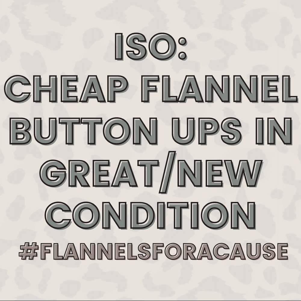 ISO: Flannel Button Up Shirts in GOOD condition